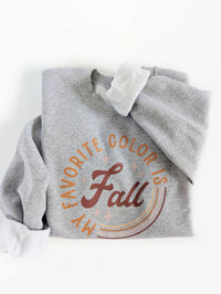 My Favorite Color is Fall Sweatshirt | Grey